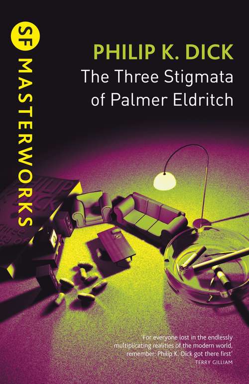 Book cover of The Three Stigmata of Palmer Eldritch: The Man In The High Castle / The Three Stigmata Of Palmer Eldritch / Do Androids Dream Of Electric Sheep? / Ubik (1) (S.F. MASTERWORKS #1)