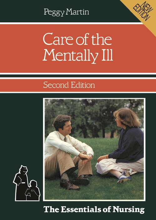 Book cover of Care of the Mentally Ill (2nd ed. 1987) (The Essentials of Nursing)
