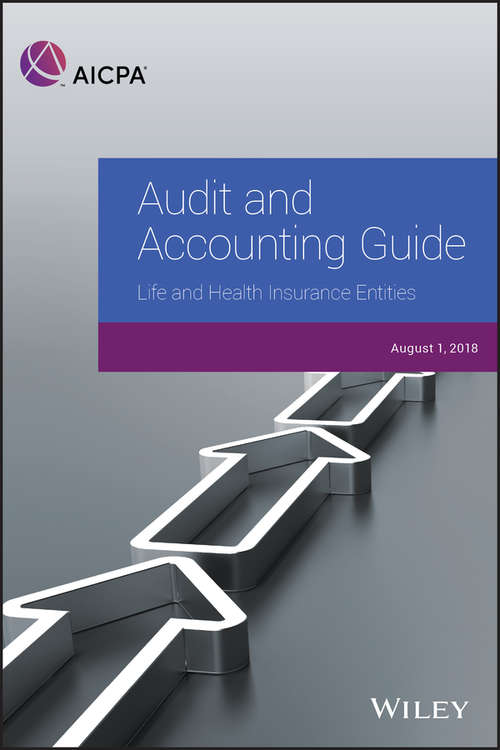 Book cover of Audit and Accounting Guide: Life and Health Insurance Entities 2018 (AICPA Audit and Accounting Guide)