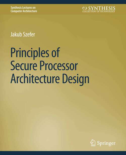 Book cover of Principles of Secure Processor Architecture Design (Synthesis Lectures on Computer Architecture)