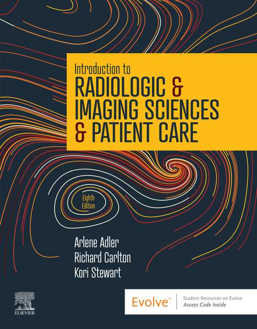 Book cover of Introduction to Radiologic and Imaging Sciences and Patient Care E-Book: Introduction to Radiologic and Imaging Sciences and Patient Care E-Book (8)