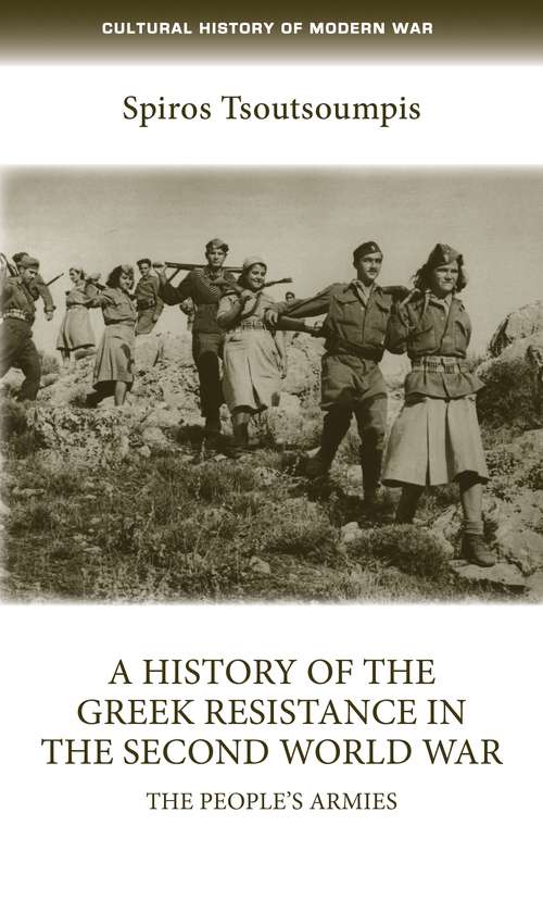 Book cover of A history of the Greek resistance in the Second World War: The people’s armies (Cultural History of Modern War)