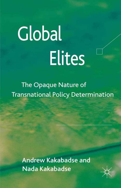 Book cover of Global Elites: The Opaque Nature of Transnational Policy Determination (2012)