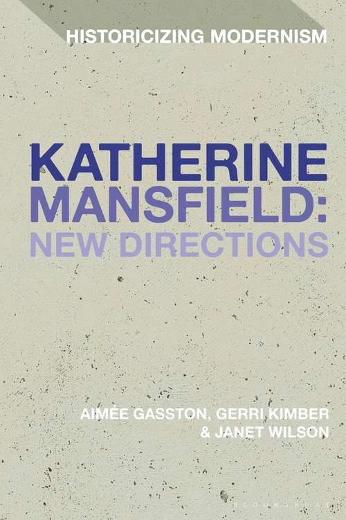 Book cover of Katherine Mansfield: New Directions (Historicizing Modernism)