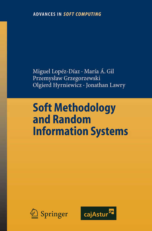 Book cover of Soft Methodology and Random Information Systems (2004) (Advances in Intelligent and Soft Computing #26)