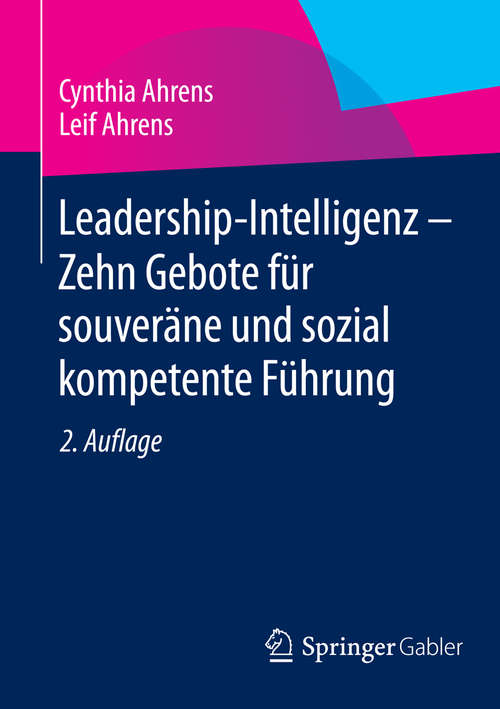 Book cover of Leadership-Intelligenz - Zehn Gebote für souveräne und sozial kompetente Führung: Zehn Gebote Für Souveräne Und Sozial Kompetente Führung (2. Aufl. 2014)