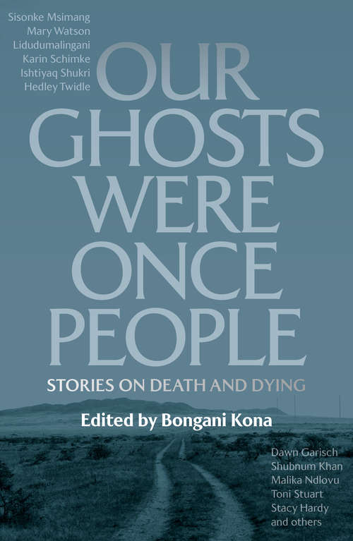Book cover of Our Ghosts Were Once People: Stories on Death and Dying