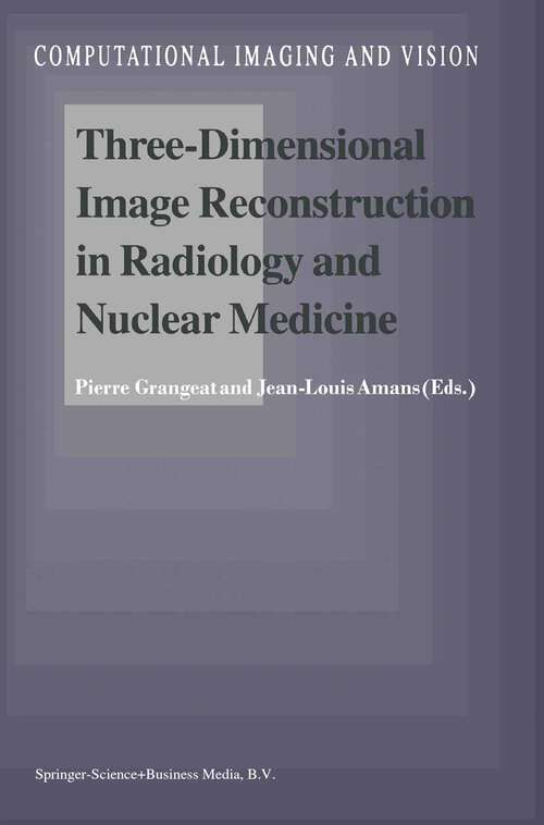 Book cover of Three-Dimensional Image Reconstruction in Radiology and Nuclear Medicine (1996) (Computational Imaging and Vision #4)