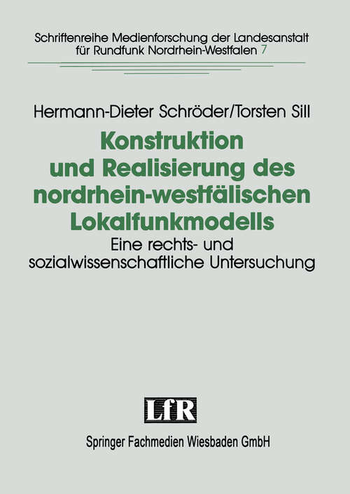 Book cover of Konstruktion und Realisierung des nordrhein-westfälischen Lokalfunkmodells: Eine rechts- und sozialwissenschaftliche Untersuchung der Konstituierung lokalen Hörfunks (1993)