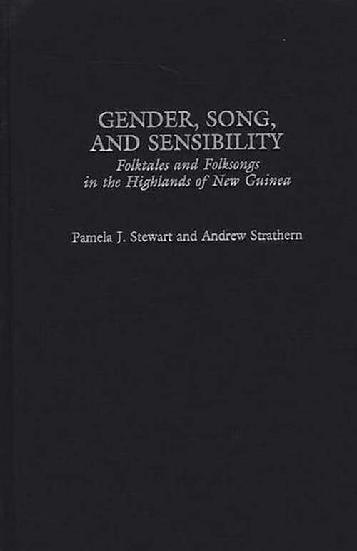 Book cover of Gender, Song, and Sensibility: Folktales and Folksongs in the Highlands of New Guinea