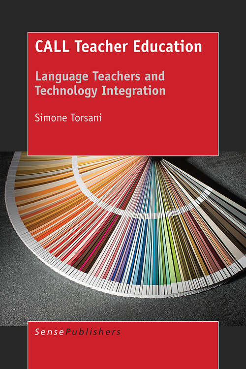 Book cover of CALL Teacher Education: Language Teachers and Technology Integration (1st ed. 2016)