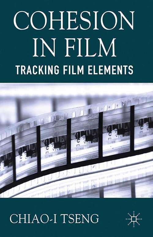 Book cover of Cohesion in Film: Tracking Film Elements (2013)