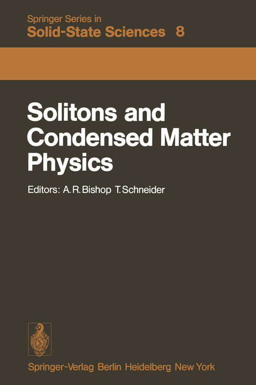 Book cover of Solitons and Condensed Matter Physics: Proceedings of the Symposium on Nonlinear (Soliton) Structure and Dynamics in Condensed Matter, Oxford, England, June 27–29, 1978 (1978) (Springer Series in Solid-State Sciences #8)