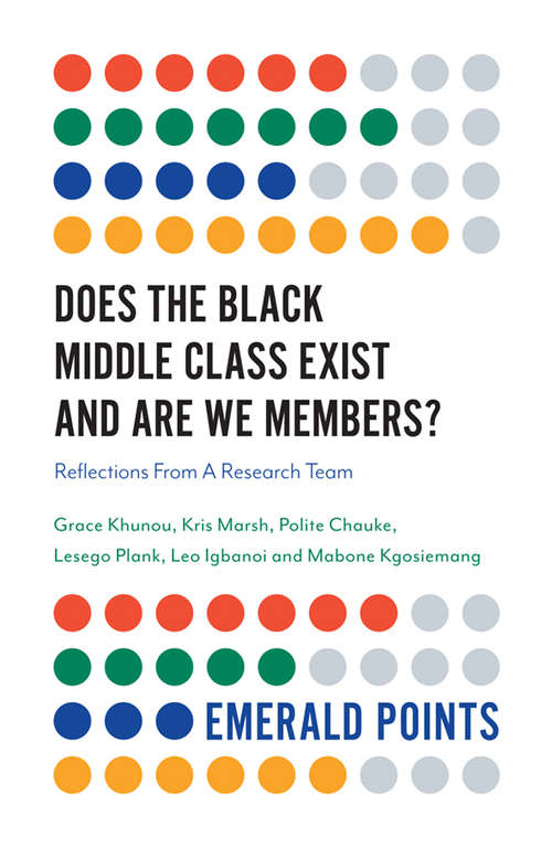 Book cover of Does The Black Middle Class Exist And Are We Members?: Reflections From A Research Team (Emerald Points)