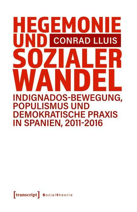 Book cover of Hegemonie und sozialer Wandel: Indignados-Bewegung, Populismus und demokratische Praxis in Spanien, 2011-2016 (Sozialtheorie)