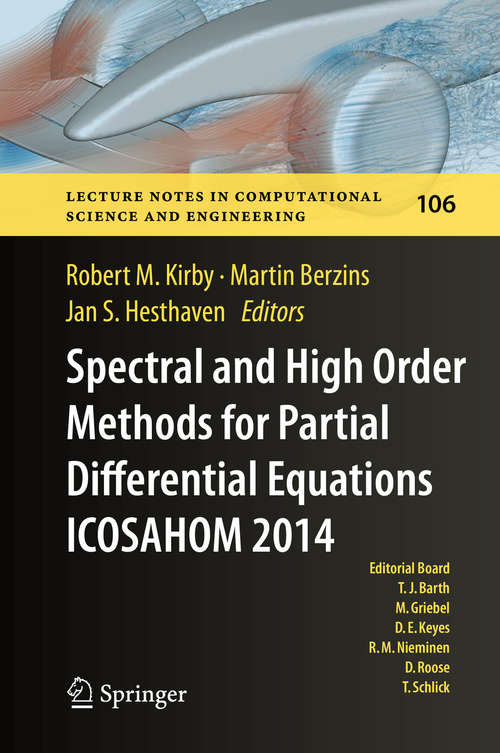 Book cover of Spectral and High Order Methods for Partial Differential Equations ICOSAHOM 2014: Selected papers from the ICOSAHOM conference, June 23-27, 2014, Salt Lake City, Utah, USA (1st ed. 2015) (Lecture Notes in Computational Science and Engineering #106)