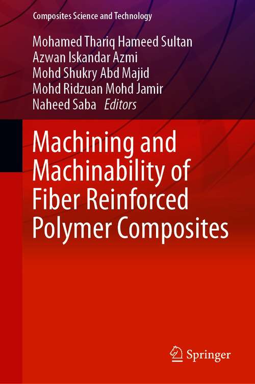 Book cover of Machining and Machinability of Fiber Reinforced Polymer Composites (1st ed. 2021) (Composites Science and Technology)