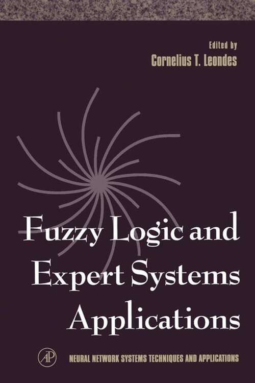 Book cover of Fuzzy Logic and Expert Systems Applications (Neural Network Systems Techniques and Applications: Volume 6)