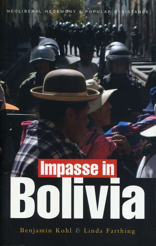 Book cover of Impasse in Bolivia: Neoliberal Hegemony and Popular Resistance
