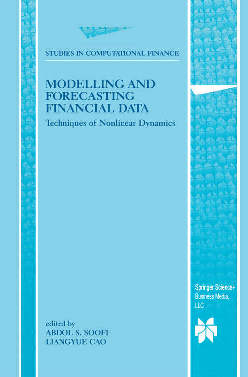 Book cover of Modelling and Forecasting Financial Data: Techniques of Nonlinear Dynamics (2002) (Studies in Computational Finance #2)