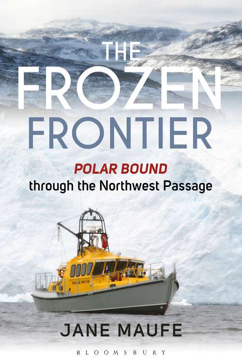 Book cover of The Frozen Frontier: Polar Bound through the Northwest Passage