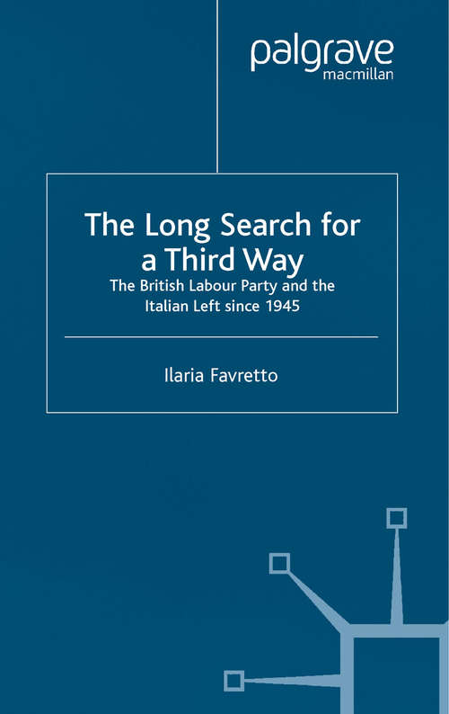 Book cover of The Long Search for a Third Way: The British Labour Party and the Italian Left Since 1945 (2003) (St Antony's Series)