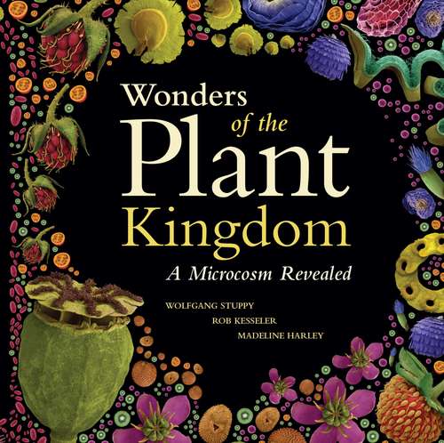 Book cover of Wonders of the Plant Kingdom: A Microcosm Revealed