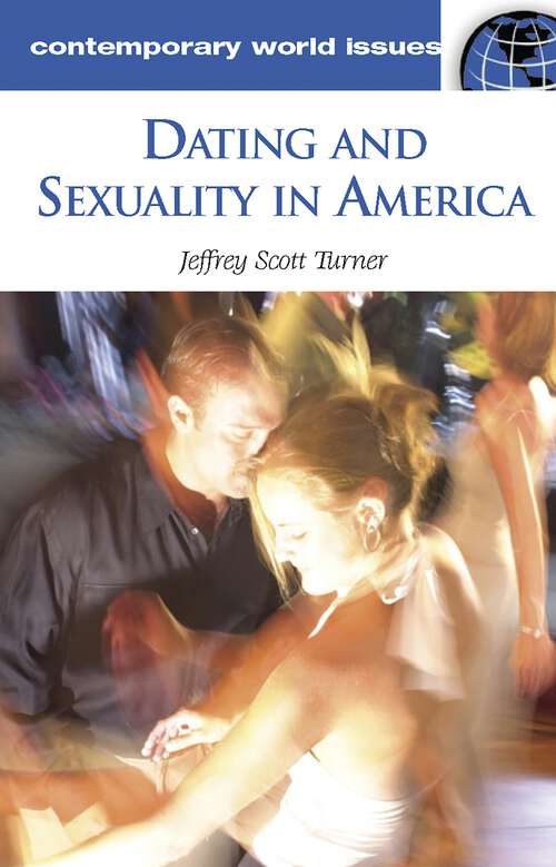 Book cover of Dating and Sexuality in America: A Reference Handbook (Contemporary World Issues)