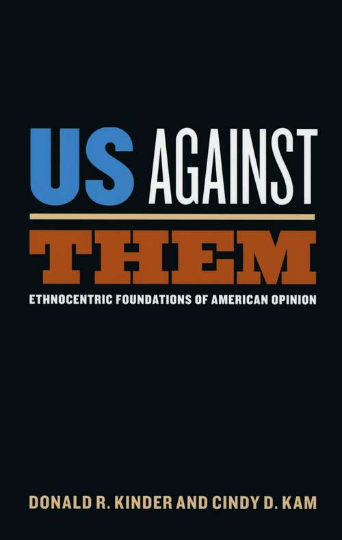 Book cover of Us Against Them: Ethnocentric Foundations of American Opinion (Chicago Studies in American Politics)