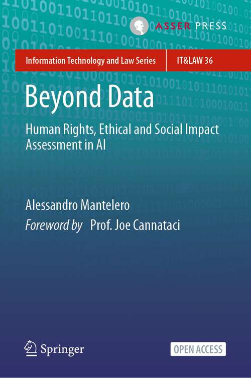 Book cover of Beyond Data: Human Rights, Ethical and Social Impact Assessment in AI (1st ed. 2022) (Information Technology and Law Series #36)