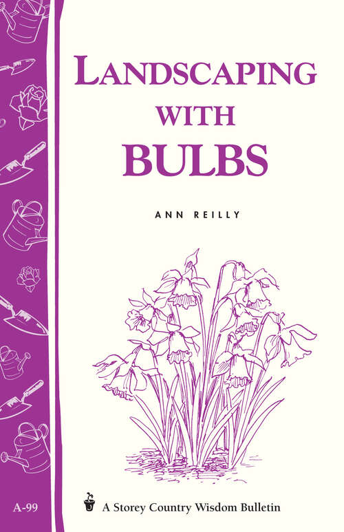 Book cover of Landscaping with Bulbs: Storey's Country Wisdom Bulletin A-99 (Storey Country Wisdom Bulletin)
