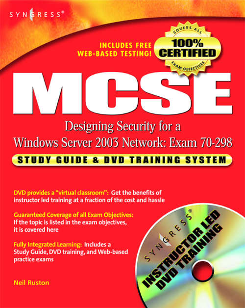 Book cover of MCSE Designing Security for a Windows Server 2003 Network (Exam 70-298): Study Guide and DVD Training System