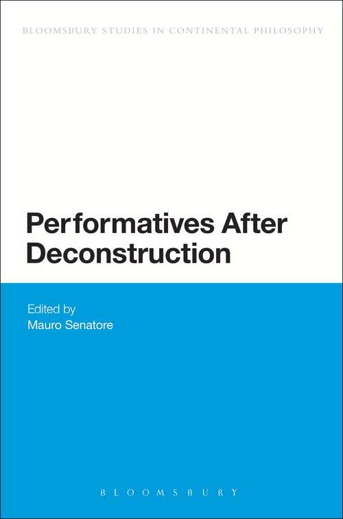 Book cover of Performatives After Deconstruction (Bloomsbury Studies in Continental Philosophy)