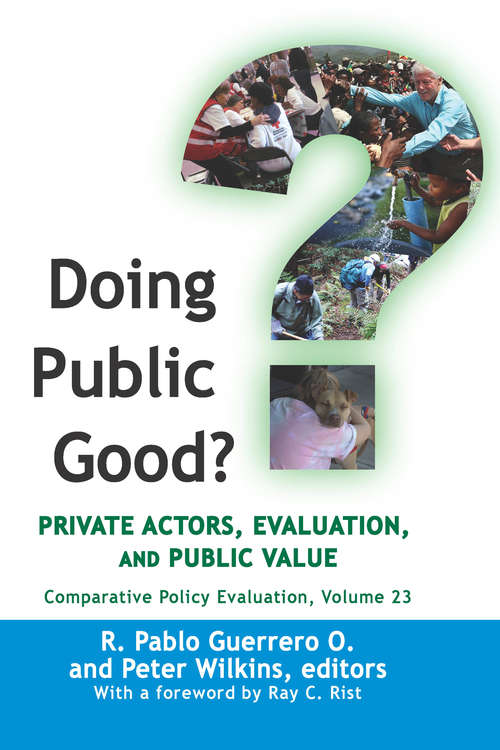 Book cover of Doing Public Good?: Private Actors, Evaluation, and Public Value (Comparative Policy Evaluation Ser.)