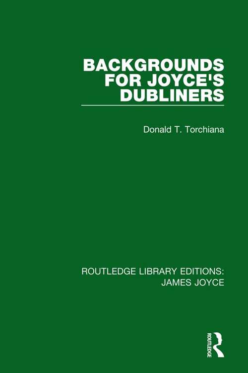 Book cover of Backgrounds for Joyce's Dubliners (Routledge Library Editions: James Joyce)