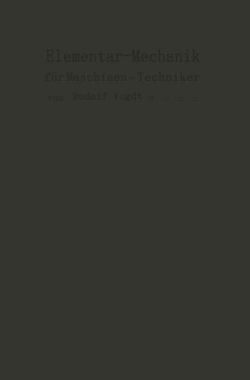 Book cover of Elementar-Mechanik für Maschinen-Techniker (1910)