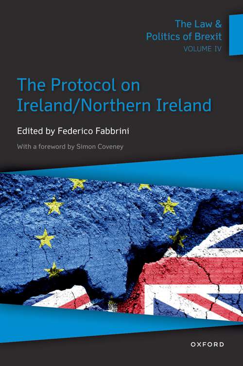 Book cover of The Law & Politics of Brexit: The Protocol on Ireland / Northern Ireland