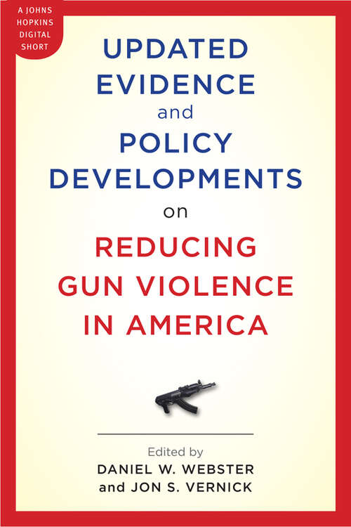 Book cover of Updated Evidence and Policy Developments on Reducing Gun Violence in America