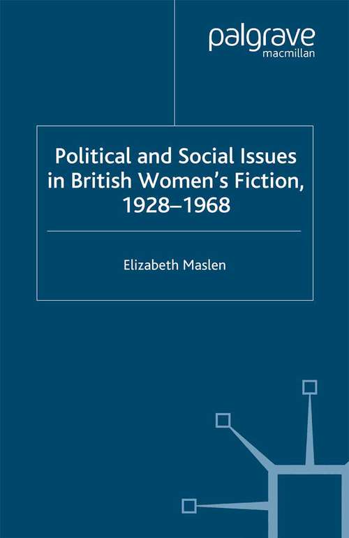 Book cover of Political and Social Issues in British Women’s Fiction, 1928–1968 (2001)