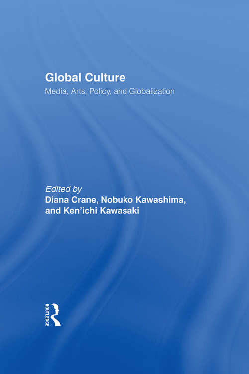 Book cover of Global Culture: Media, Arts, Policy, and Globalization