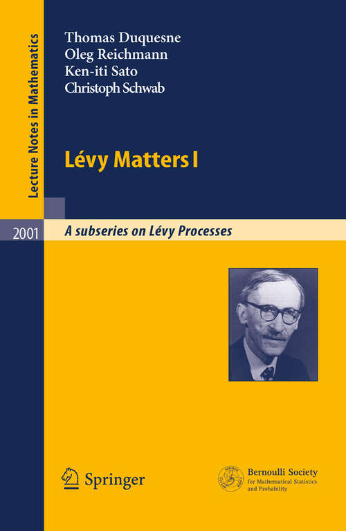 Book cover of Lévy Matters I: Recent Progress in Theory and Applications: Foundations, Trees and Numerical Issues in Finance (2010) (Lecture Notes in Mathematics #2001)