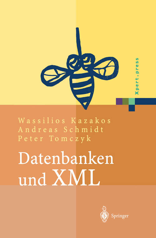 Book cover of Datenbanken und XML: Konzepte, Anwendungen, Systeme (2002) (Xpert.press)