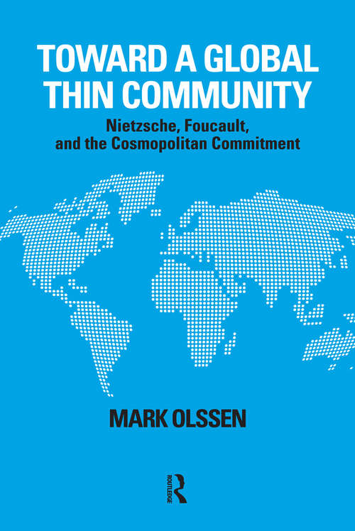 Book cover of Toward a Global Thin Community: Nietzsche, Foucault, and the Cosmopolitan Commitment