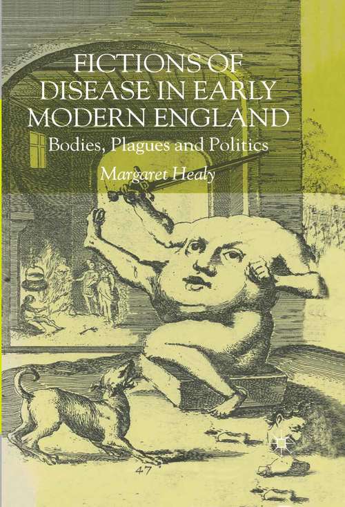 Book cover of Fictions of Disease in Early Modern England: Bodies, Plagues and Politics (2001)