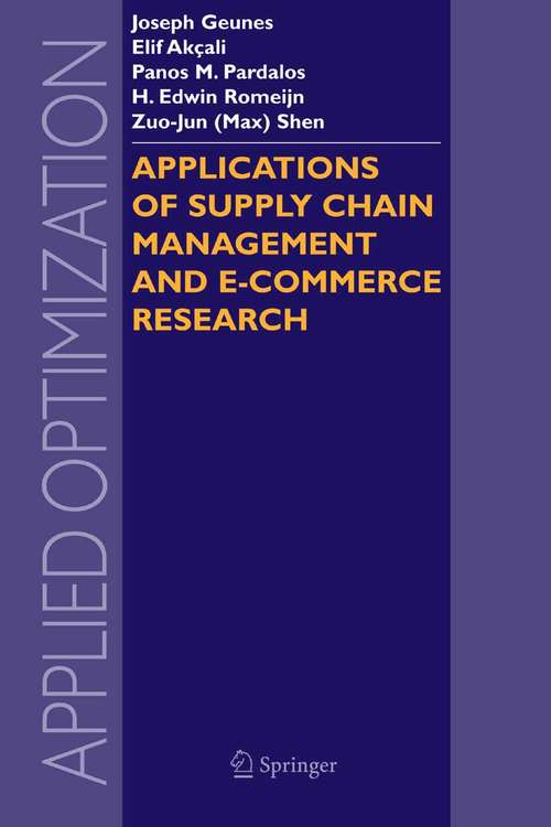 Book cover of Applications of Supply Chain Management and E-Commerce Research (2005) (Applied Optimization #92)