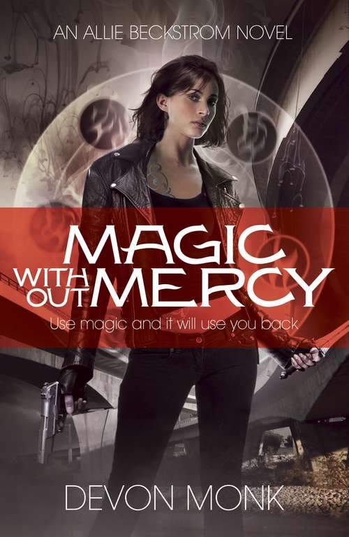 Book cover of Magic Without Mercy: An Allie Beckstrom Novel (An Allie Beckstrom Novel #8)