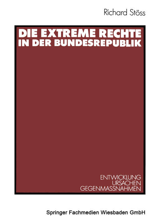 Book cover of Die extreme Rechte in der Bundesrepublik: Entwicklung — Ursachen — Gegenmaβnahmen (1989)