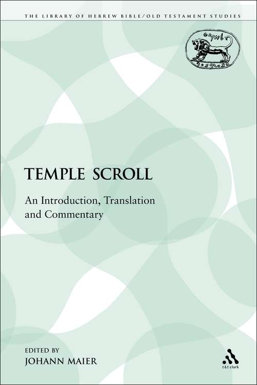 Book cover of The Temple Scroll: An Introduction, Translation and Commentary (The Library of Hebrew Bible/Old Testament Studies #34)