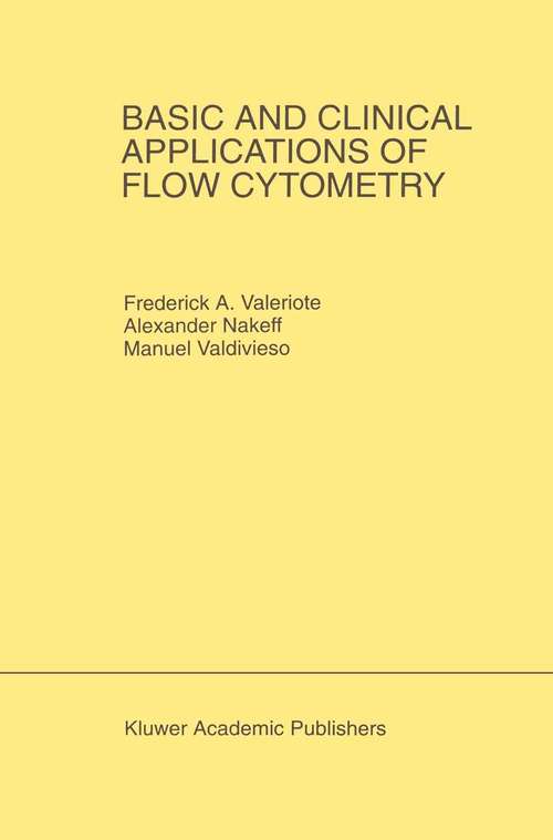 Book cover of Basic and Clinical Applications of Flow Cytometry: Proceeding of the 24th Annual Detroit Cancer Symposium Detroit, Michigan, USA - April 30, May 1 and 2, 1992 (1996) (Developments in Oncology #77)