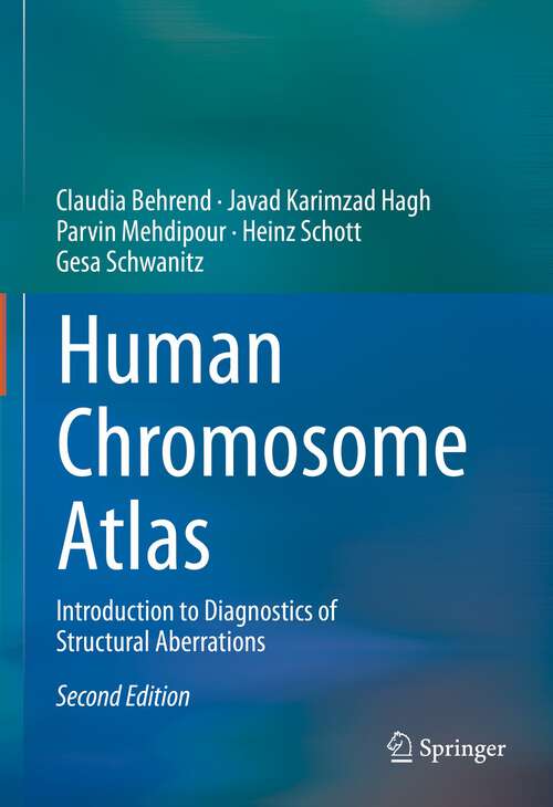 Book cover of Human Chromosome Atlas: Introduction to Diagnostics of Structural Aberrations (2nd ed. 2023)